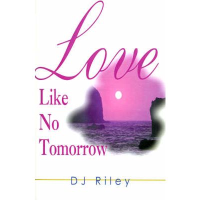 Cover for D. J. Riley · Love Like No Tomorrow (Paperback Book) (2000)