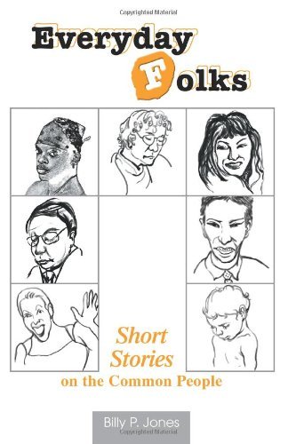 Everyday Folks: Short Stories on the Common People - Billy Jones - Livros - iUniverse, Inc. - 9780595333783 - 16 de dezembro de 2004