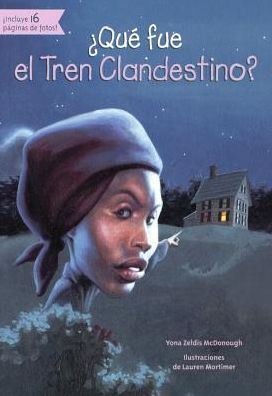 Cover for Yona Zeldis McDonough · Que Fue El Tren Clandestino? (Hardcover Book) (2016)