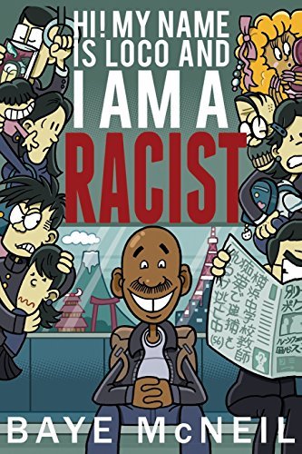 Cover for Baye Mcneil · Hi! My Name is Loco and I Am a Racist (Paperback Book) (2012)