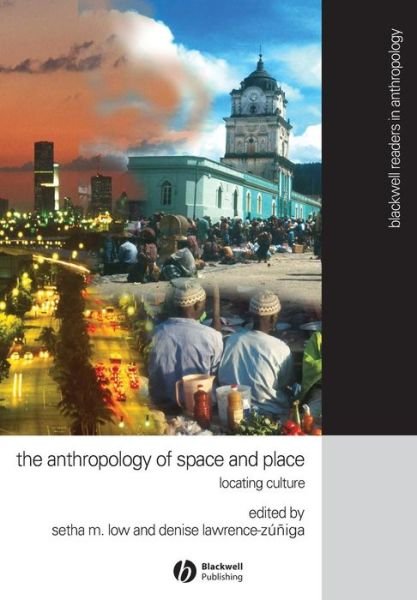Cover for SM Low · Anthropology of Space and Place: Locating Culture - Wiley Blackwell Readers in Anthropology (Taschenbuch) (2003)
