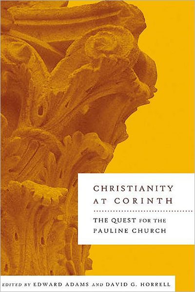 Christianity at Corinth: the Quest for the Pauline Church - Edward Adams - Książki - Westminster/John Knox Press,U.S. - 9780664224783 - 5 sierpnia 2004