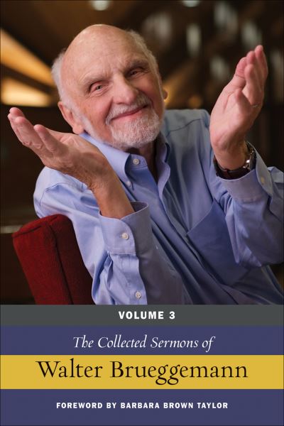 The Collected Sermons of Walter Brueggemann, Volume 3 - Walter Brueggemann - Böcker - Westminster/John Knox Press,U.S. - 9780664266783 - 21 januari 2020