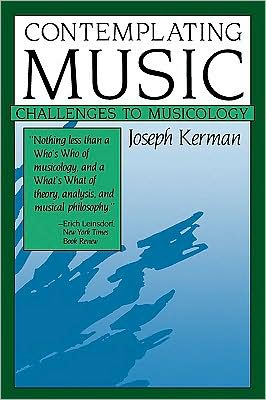 Cover for Joseph Kerman · Contemplating Music: Challenges to Musicology (Pocketbok) (1985)