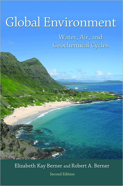 Cover for Elizabeth Kay Berner · Global Environment: Water, Air, and Geochemical Cycles - Second Edition (Hardcover Book) [Second edition] (2012)