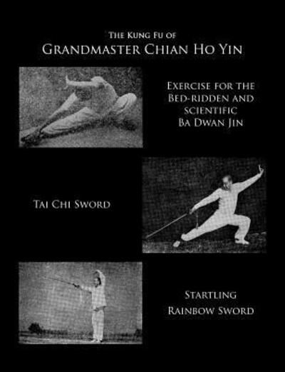 Cover for GM Chian Ho Yin · The Kung Fu of Grandmaster Chian Ho Yin (Paperback Book) (2015)