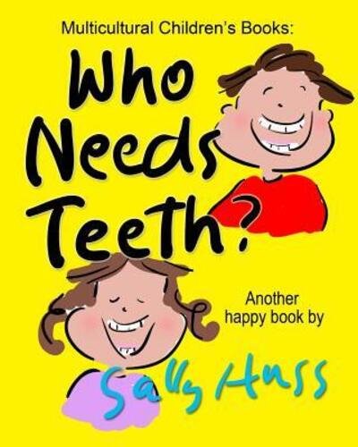 Cover for Sally Huss · Who Needs Teeth? (Taschenbuch) (2015)