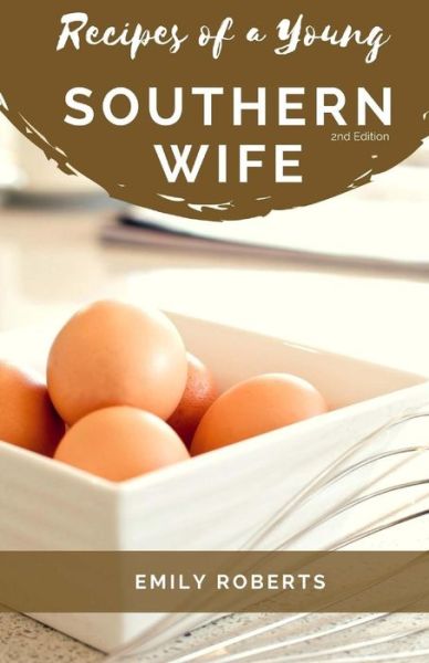 Cover for Emily Roberts · Recipes of a Young Southern Wife (Paperback Book) (2017)