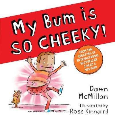 Cover for Dawn McMillan · My Bum is SO CHEEKY! (PB) - The New Bum Series (Paperback Book) (2022)