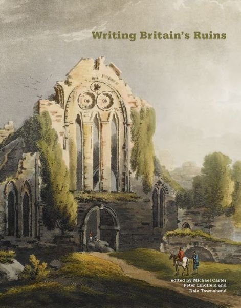 Cover for Michael Carter · Writing Britain's Ruins (Hardcover Book) (2017)