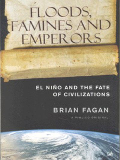 Floods, Famines And Emperors - Brian Fagan - Bücher - Vintage Publishing - 9780712664783 - 6. April 2000