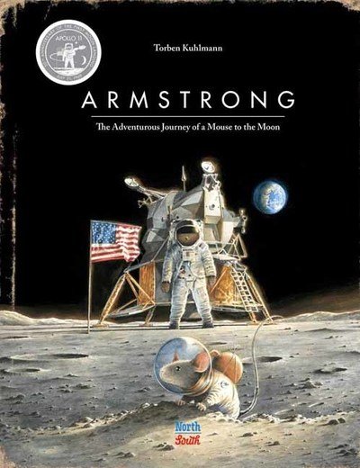 Armstrong Special Edition: The Adventurous Journey of a Mouse to the Moon - Torben Kuhlmann - Books - North-South Books - 9780735843783 - May 7, 2019