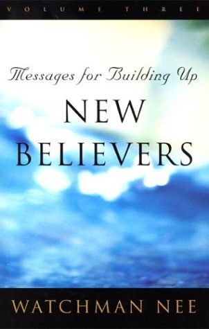 Cover for Watchman Nee · Messages for Building Up New Believers, Vol. 3 (Paperback Book) (2002)