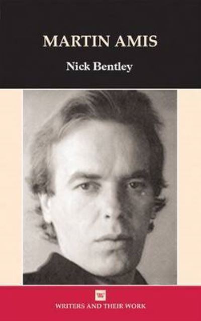 Cover for Nick Bentley · Martin Amis - Writers and their Work (Paperback Book) (2014)