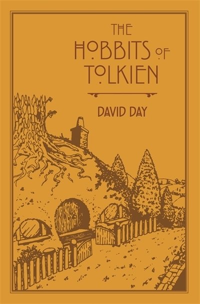Cover for David Day · The Hobbits of Tolkien: An Illustrated Exploration of Tolkien's Hobbits, and the Sources that Inspired his Work from Myth, Literature and History (Paperback Bog) (2019)