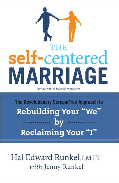 Cover for Runkel, Hal, LMFT · The Self-Centered Marriage: The Revolutionary ScreamFree Approach to Rebuilding Your &quot;We&quot; by Reclaiming Your &quot;I&quot; (Paperback Book) (2012)