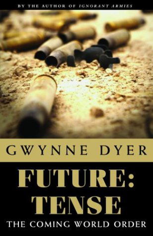 Cover for Gwynne Dyer · Future: Tense: The Coming World Order? (Paperback Book) (2004)