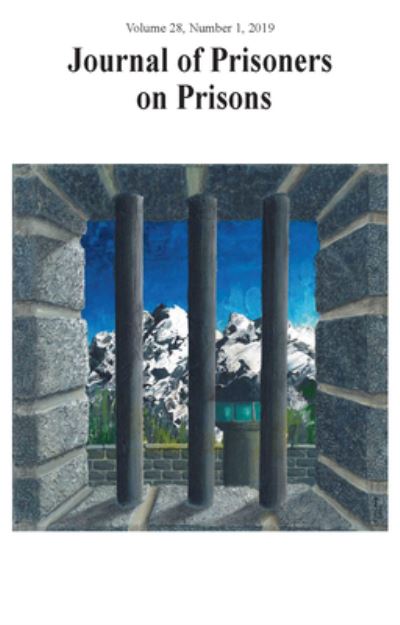 Cover for Justin Piché · Journal of Prisoners on Prisons, V28 #1 : Special Issue 20 Years of Convict Criminology - Developing Insider Perspectives in Research Activism (Pocketbok) (2019)