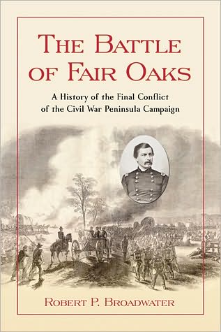 Cover for Robert P. Broadwater · The Battle of Fair Oaks: Turning Point of McClellan's Peninsula Campaign (Paperback Book) (2011)