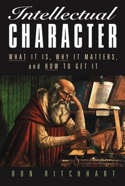 Cover for Ritchhart, Ron (Harvard Project Zero) · Intellectual Character: What It Is, Why It Matters, and How to Get It (Paperback Bog) (2004)