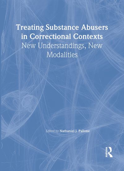 Cover for Nathaniel J. Pallone · Treating Substance Abusers in Correctional Contexts: New Understandings, New Modalities (Paperback Book) (2004)