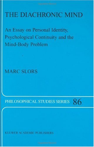 Cover for M.V. Slors · The Diachronic Mind: An Essay on Personal Identity, Psychological Continuity and the Mind-Body Problem - Philosophical Studies Series (Hardcover bog) [2001 edition] (2001)