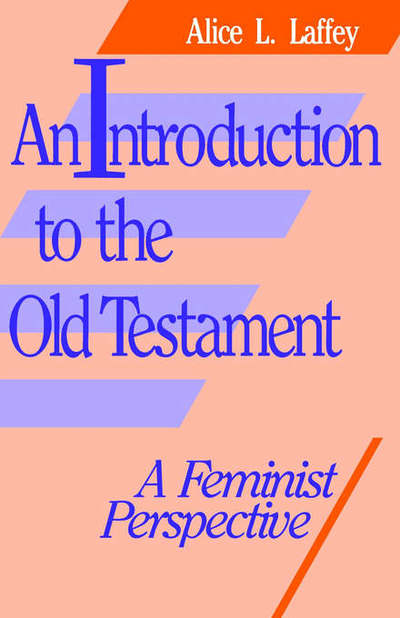 Cover for Alice Laffey · An Introduction to the Old Testament: a Feminist Perspective (Paperback Book) [Edition Unstated edition] (1988)