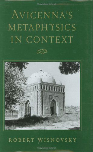 Avicenna's Metaphysics in Context - Robert Wisnovsky - Books - Cornell University Press - 9780801441783 - July 30, 2003