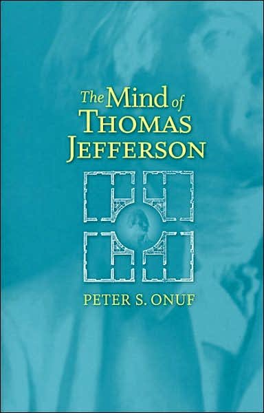 Cover for Peter S. Onuf · The Mind of Thomas Jefferson (Gebundenes Buch) (2007)