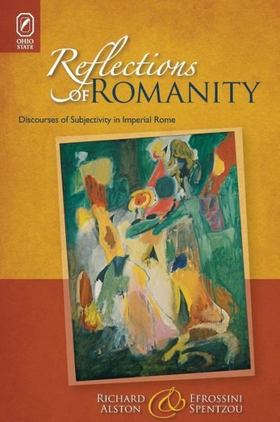 Cover for Alston, Richard (Professor of Roman History at Royal Holloway University of London) · Reflections of Romanity: Discourses of Subjectivity in Imperial Rome - Classical Memories / Modern Identitie (Paperback Book) (2017)