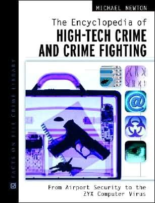 Cover for Michael Newton · The Encyclopedia of High-Tech Crime and Crime-Fighting (Hardcover Book) (2003)