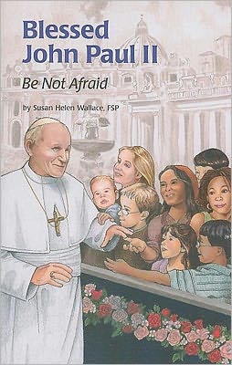 Saint John Paul Ii: Be Not Afraid (Encounter the Saints) - Susan Helen Wallace - Books - Pauline Books & Media - 9780819811783 - March 1, 2011