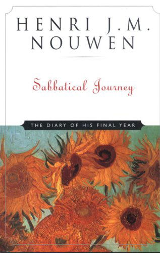 Sabbatical Journey: the Diary of His Final Year - Henri J. M. Nouwen - Books - The Crossroad Publishing Company - 9780824518783 - September 1, 2000