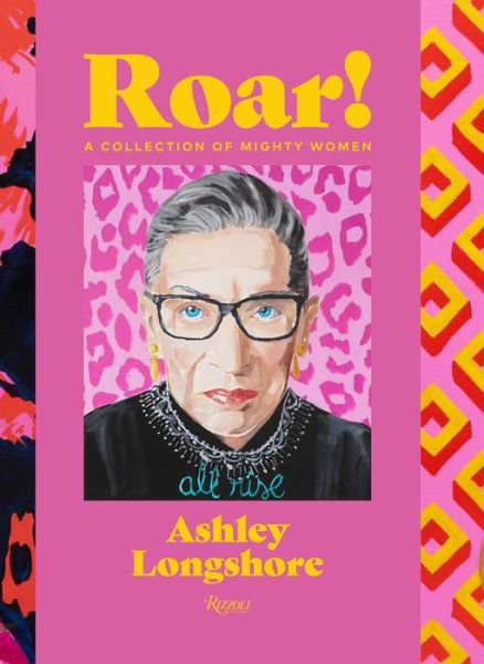 Cover for Ashley Longshore · Roar!: A Collection of Mighty Women (Hardcover bog) (2021)