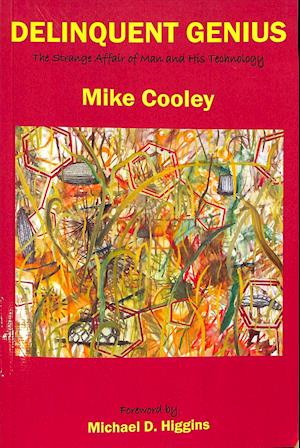 Cover for Mike Cooley · Delinquent Genius: The Strange Affair of Man and His Technology (Pocketbok) (2018)