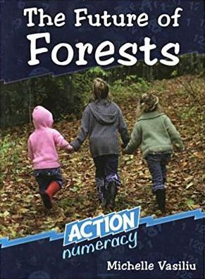 Cover for Michelle Vasiliu · Action Numeracy: The Future of Forests - Action Numeracy Series Middle Primary (Paperback Book) (2007)