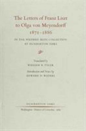 Cover for Franz Liszt · The Letters of Franz Liszt to Olga von Meyendorff, 1871–1886: In the Mildred Bliss Collection at Dumbarton Oaks (Innbunden bok) (1979)