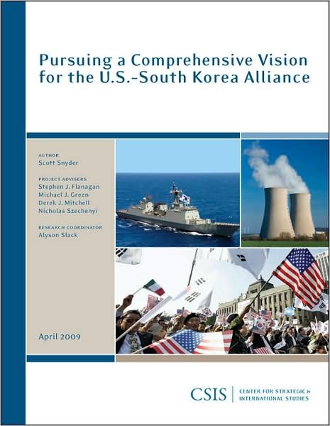Cover for Scott Snyder · Pursuing a Comprehensive Vision for the U.S.-South Korea Alliance - CSIS Reports (Pocketbok) (2009)
