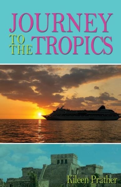 Cover for Kileen Prather · Journey to the Tropics (Pocketbok) (2014)