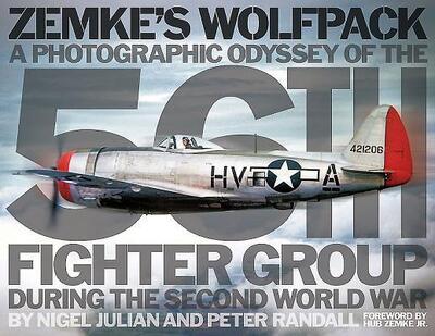 Zemke'S Wolfpack: A Photographic Odyssey of the 56th Fighter Group During the Second World War - Peter Randall - Books - Fighting High Ltd - 9780992620783 - July 9, 2015