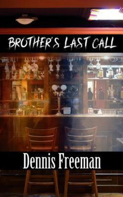 Cover for Dennis Freeman · Brother's Last Call (Paperback Book) (2018)