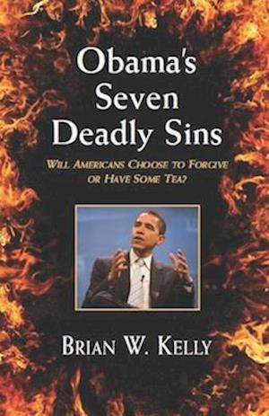 Cover for Brian W. Kelly · Obama's Seven Deadly Sins---Second Edition (Paperback Book) (2016)