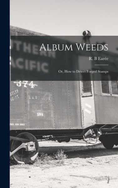 Cover for R B Earee · Album Weeds (Hardcover bog) (2021)