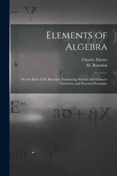 Cover for Charles 1798-1876 Davies · Elements of Algebra (Paperback Book) (2021)