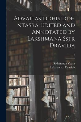 Cover for Lakmaa Stri Dravida · Advaitasiddhisiddhntasra. Edited and Annotated by Lakshmana Sstr Dravida; 1 (Paperback Book) (2021)