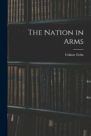 Cover for Colmar Goltz · Nation in Arms (Bok) (2022)