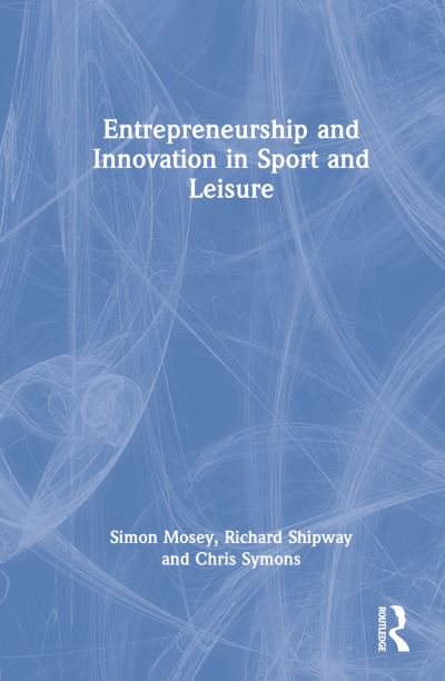 Cover for Mosey, Simon (University of Nottingham, UK) · Entrepreneurship and Innovation in Sport and Leisure (Hardcover Book) (2022)