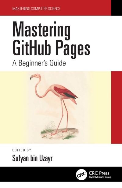 Cover for Sufyan bin Uzayr · Mastering GitHub Pages: A Beginner's Guide - Mastering Computer Science (Taschenbuch) (2022)