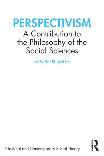 Cover for Kenneth Smith · Perspectivism: A Contribution to the Philosophy of the Social Sciences - Classical and Contemporary Social Theory (Paperback Book) (2022)