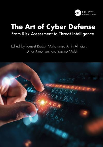 The Art of Cyber Defense: From Risk Assessment to Threat Intelligence - Advances in Cybersecurity Management (Hardcover Book) (2024)